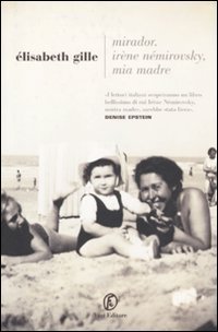 Mirador. Ir&egrave;ne N&eacute;mirovsky mia madre