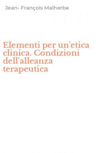 Elementi per un'etica clinica. Condizioni dell'alleanza terapeutica
