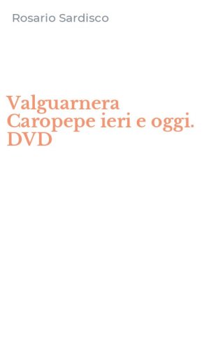 Valguarnera Caropepe ieri e oggi. DVD