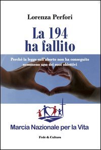 La 194 ha fallito. Perch&eacute; la legge sull'aborto non ha conseguito nemmeno uno dei suoi obiettivi - SUOI OBIETTIVI