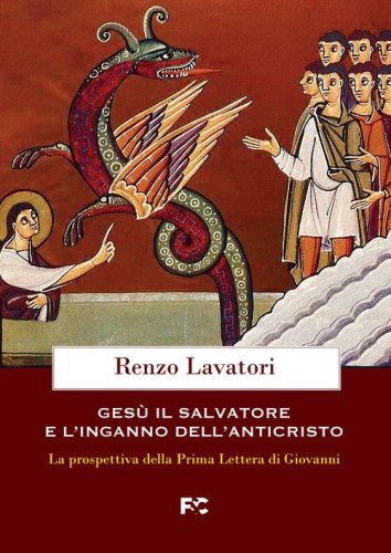 Ges&ugrave;, il salvatore e l'inganno dell'anticristo. La prospettiva della Prima Lettera di Giovanni