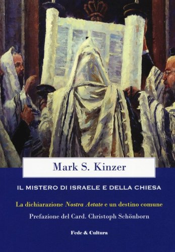 Il mistero di Israele e della Chiesa. La dichiarazione &laquo;Nostra Aetate&raquo; e un destino comune