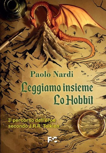 Leggiamo insieme &laquo;Lo Hobbit&raquo;. Il percorso dell'eroe secondo J.R.R. Tolkien