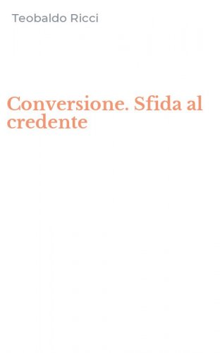 Conversione. Sfida al credente