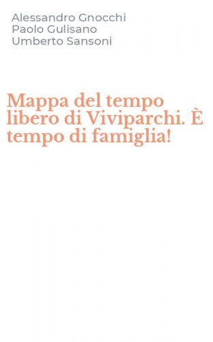 Mappa del tempo libero di Viviparchi. &Egrave; tempo di famiglia!