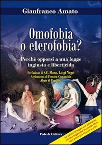 Omofobia o eterofobia? Perch&eacute; opporsi a una legge ingiusta e liberticida