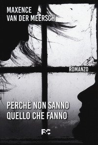 Perch&eacute; non sanno quello che fanno
