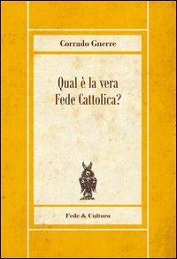 Qual &egrave; la vera fede cattolica