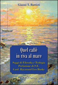 QUEL CAFFE' IN RIVA AL MARE. SAGGI DI FILOSOFIA E TEOLOGIA