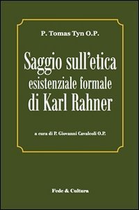 Saggio sull'etica esistenziale formale di Karl Rahner. Testo latino a fronte