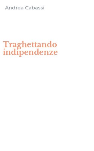 Traghettando indipendenze