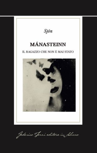 M&aacute;nasteinn. Il ragazzo che non &egrave; mai stato