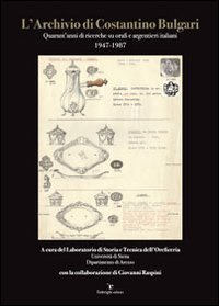 L'archivio di Costantino Bulgari. Quarant'anni di ricerche su orari e argentieri italiani 1947-1987 - ITALIANI 1947-1987 (L')