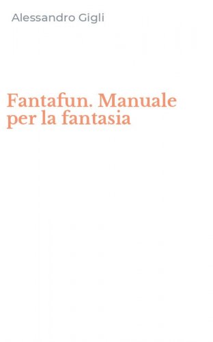 Fantafun. Manuale per la fantasia