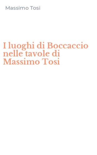 I luoghi di Boccaccio nelle tavole di Massimo Tosi