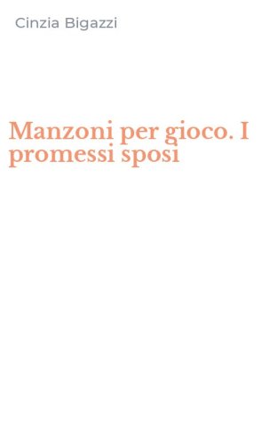 Manzoni per gioco. I promessi sposi