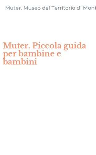 Muter. Piccola guida per bambine e bambini