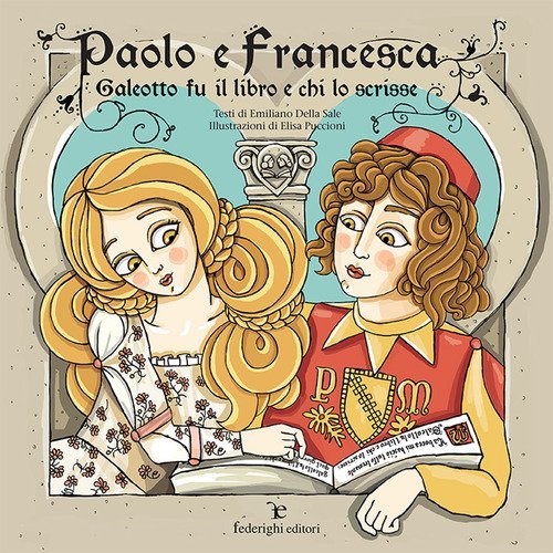Paolo e Francesca. Galeotto fu il libro e chi lo scrisse