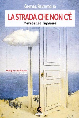 La strada che non c'&egrave;. L'evidenza inganna