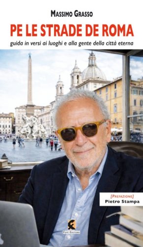 Pe le strade de Roma. Guida in versi ai luoghi e alla gente della citt&agrave; eterna