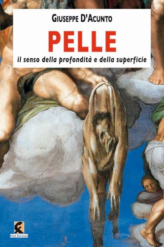 Pelle. Il senso della profondit&agrave; e della superficie