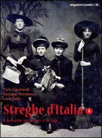 Streghe d'Italia o presunte tali, di ieri e di oggi