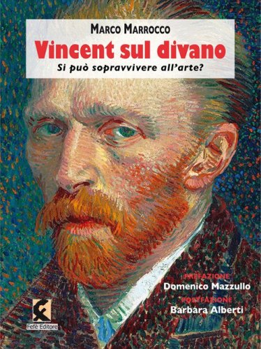 Vincent sul divano. Si pu&ograve; sopravvivere all'arte?