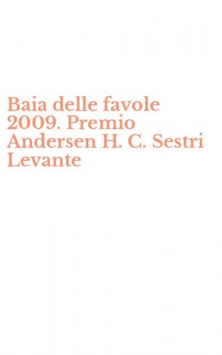 Baia delle favole 2009. Premio Andersen H. C. Sestri Levante