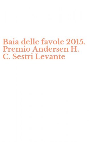 Baia delle favole 2015. Premio Andersen H. C. Sestri Levante