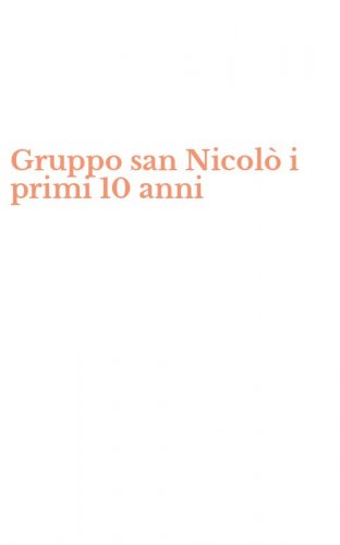 Gruppo san Nicol&ograve; i primi 10 anni