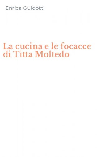 La cucina e le focacce di Titta Moltedo