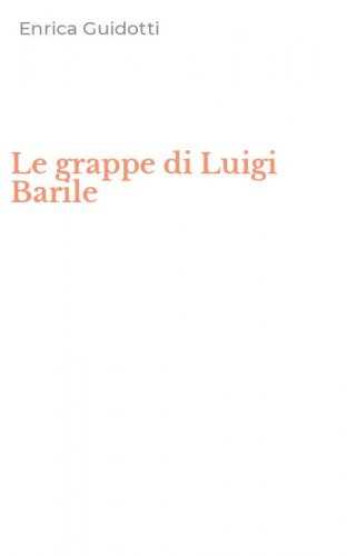 Le grappe di Luigi Barile
