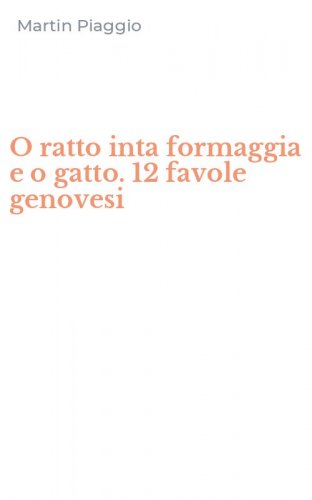 O ratto inta formaggia e o gatto. 12 favole genovesi