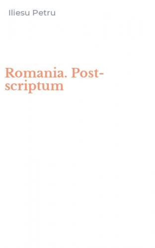 Romania. Post-scriptum