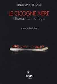 Le cicogne nere. Hidma. La mia fuga