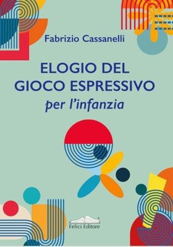 Elogio del gioco espressivo per l'infanzia: la meraviglia