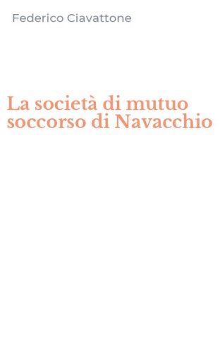 La societ&agrave; di mutuo soccorso di Navacchio