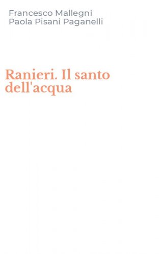 Ranieri. Il santo dell'acqua
