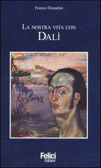La nostra vita con Dal&igrave;