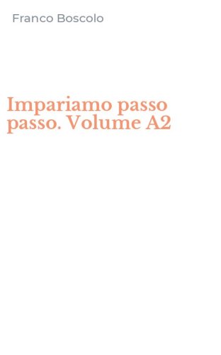 Impariamo passo passo. Volume A2