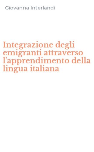 Integrazione degli emigranti attraverso l'apprendimento della lingua italiana