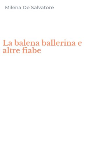 La balena ballerina e altre fiabe