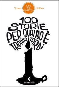 100 storie per quando &egrave; troppo tardi