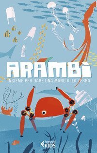 Aramb&igrave;. Insieme per dare una mano alla Terra
