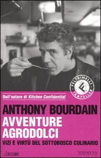 Avventure agrodolci. Vizi e virt&ugrave; del sottobosco culinario