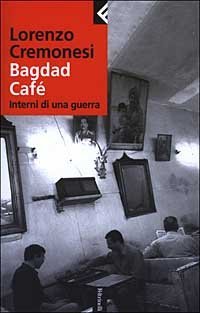 Bagdad Caf&eacute;. Interni di una guerra