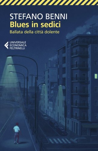 Blues in sedici. Ballata della citt&agrave; dolente