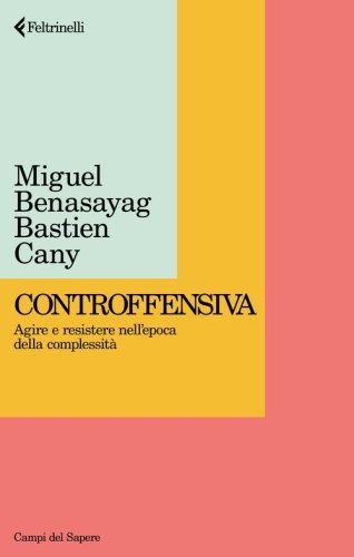 Controffensiva. Agire e resistere nell'epoca della complessit&agrave;