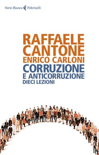 Corruzione e anticorruzione. Dieci lezioni