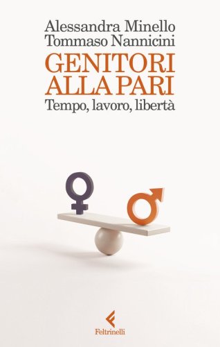 Genitori alla pari. Tempo, lavoro, libert&agrave;